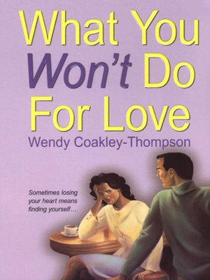 cover image of What You Won't Do For Love